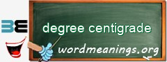 WordMeaning blackboard for degree centigrade